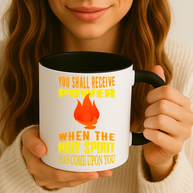 You shall receive power when the Holy Spirit has come upon you Acts 1:8 Mug