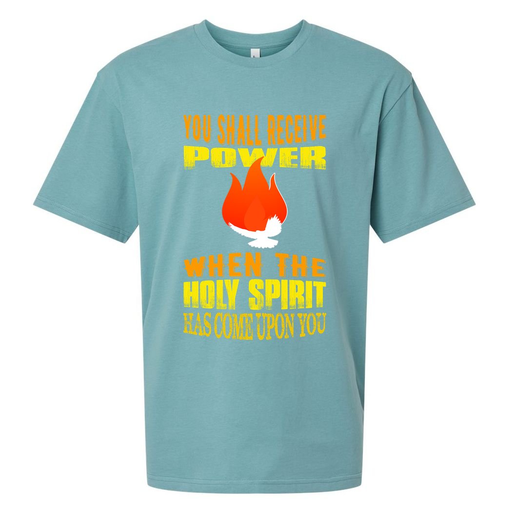 You shall receive power when the Holy Spirit has come upon you Acts 1:8 Sueded Cloud Jersey T-Shirt
