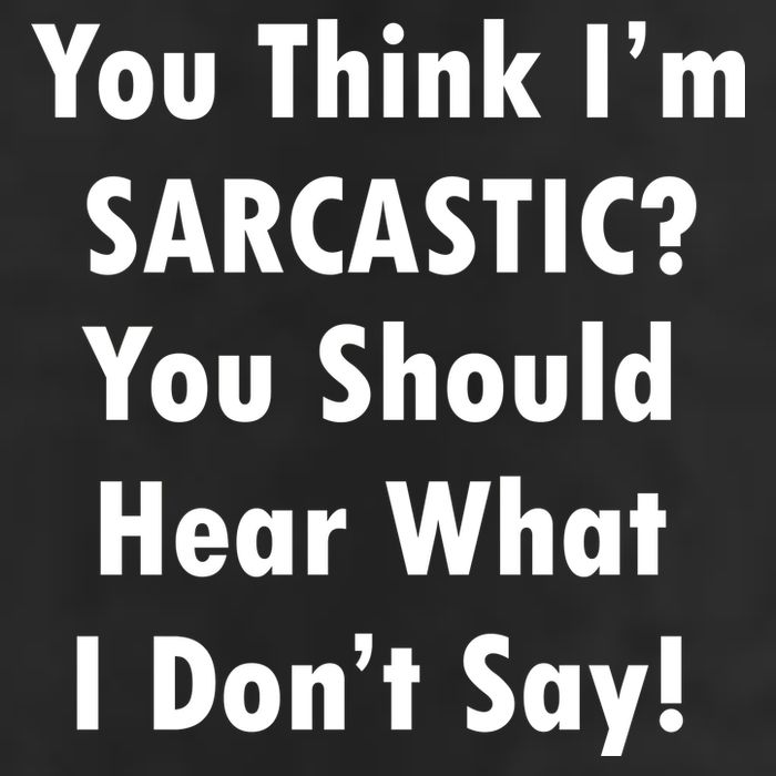 You Think I'm Sarcastic? Cool Comfort Performance Bucket Hat