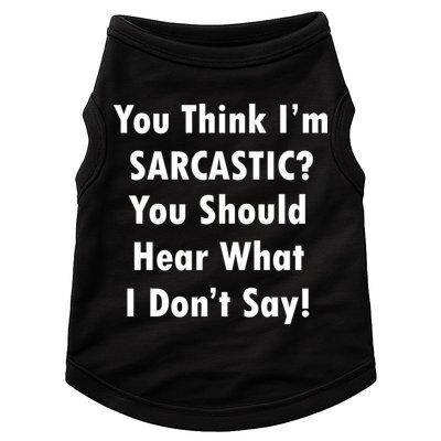 You Think I'm Sarcastic? Doggie Tank