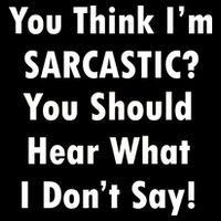 You Think I'm Sarcastic? Cropped Pullover Crew