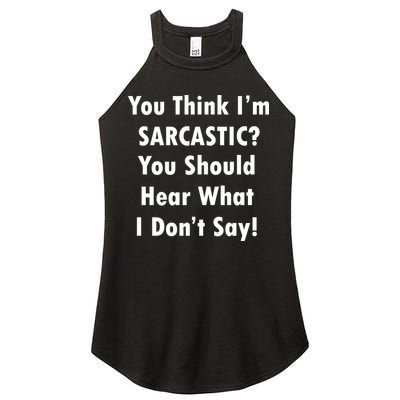You Think I'm Sarcastic? Women's Perfect Tri Rocker Tank