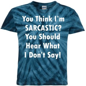 You Think I'm Sarcastic? Kids Tie-Dye T-Shirt