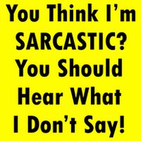 You Think I'm Sarcastic? Kids T-Shirt