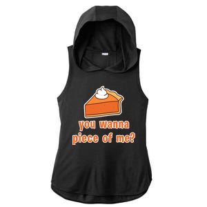 You Wanna Piece of Me Thanksgiving Pumpkin Pie Ladies PosiCharge Tri-Blend Wicking Draft Hoodie Tank