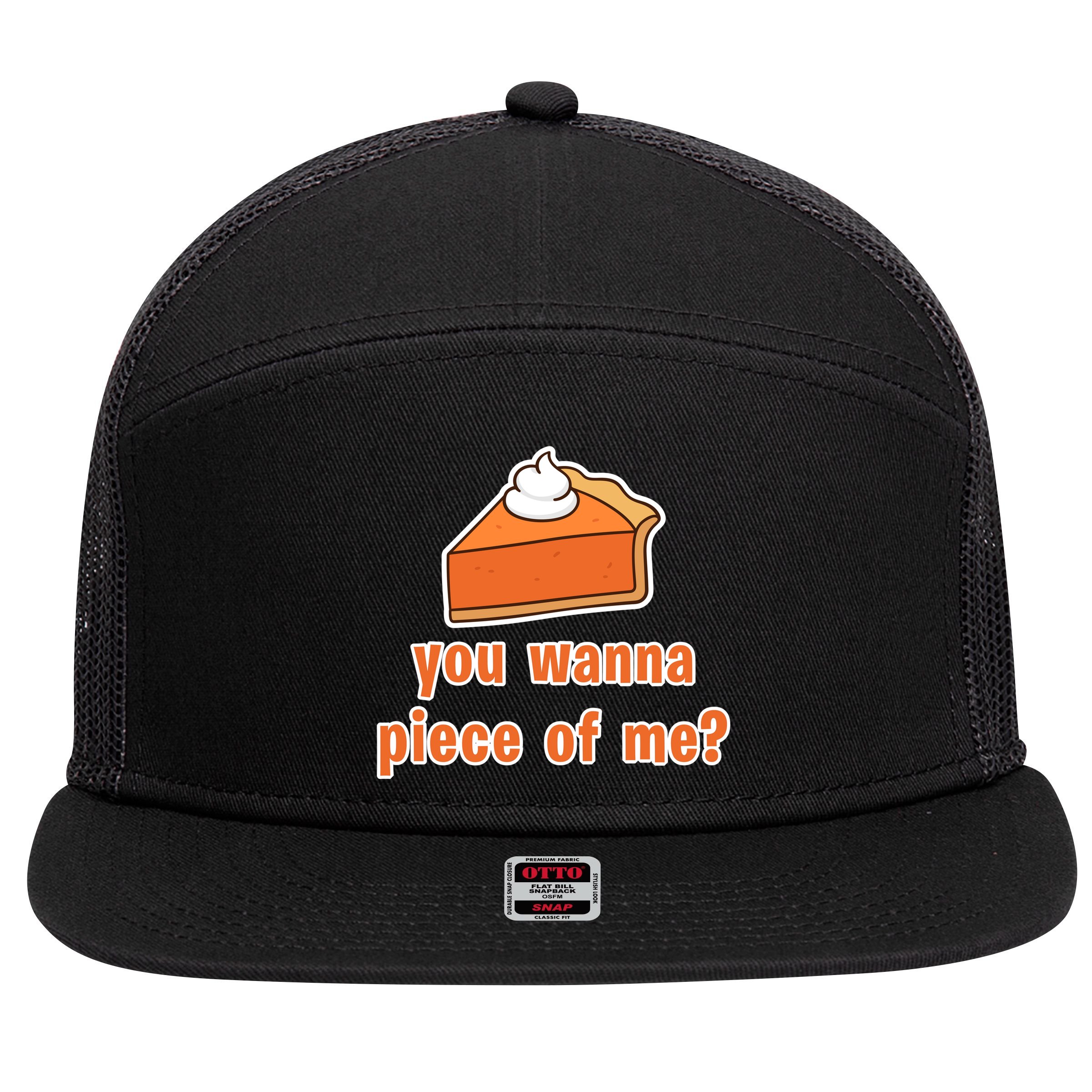 You Wanna Piece of Me Thanksgiving Pumpkin Pie 7 Panel Mesh Trucker Snapback Hat