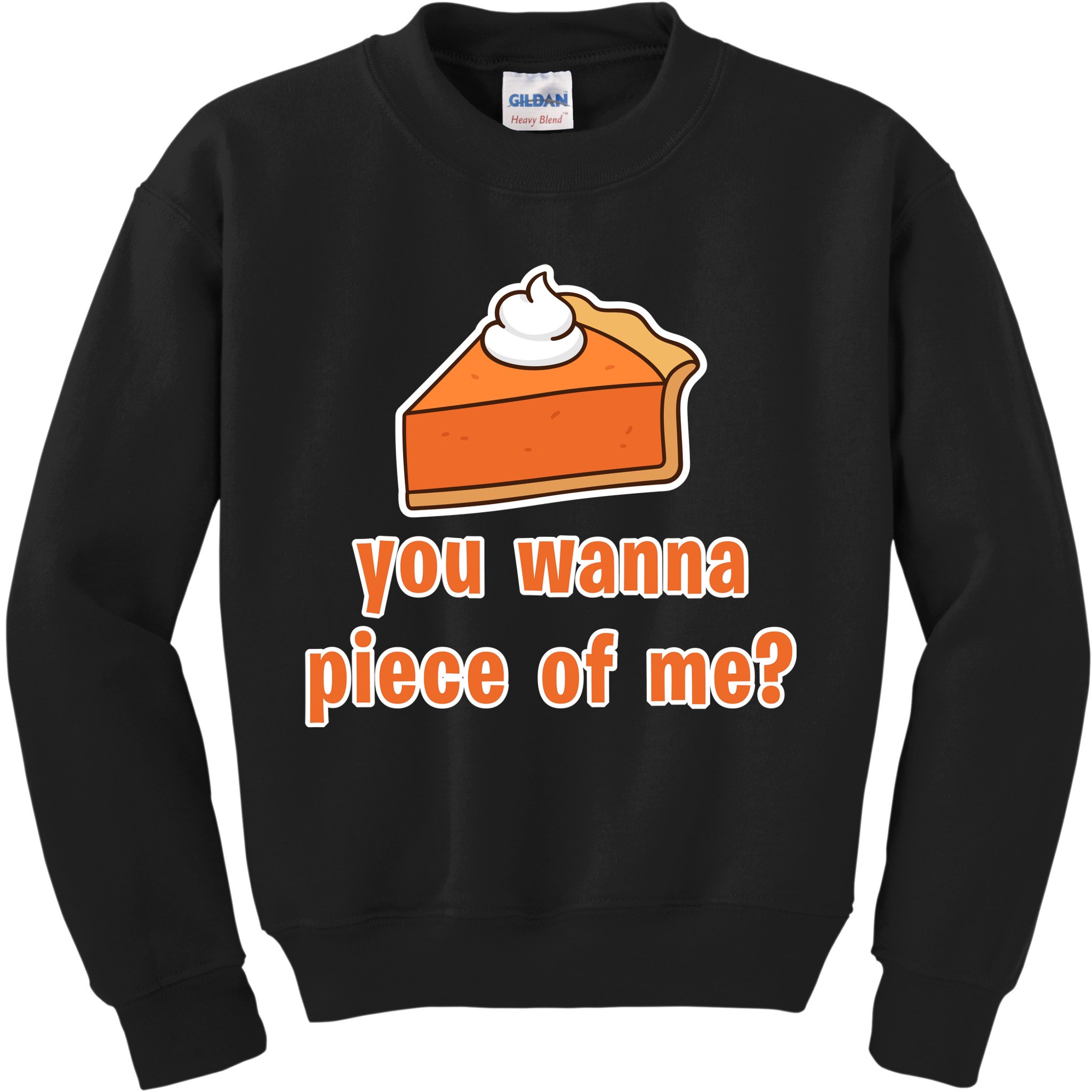 You Wanna Piece of Me Thanksgiving Pumpkin Pie Kids Sweatshirt