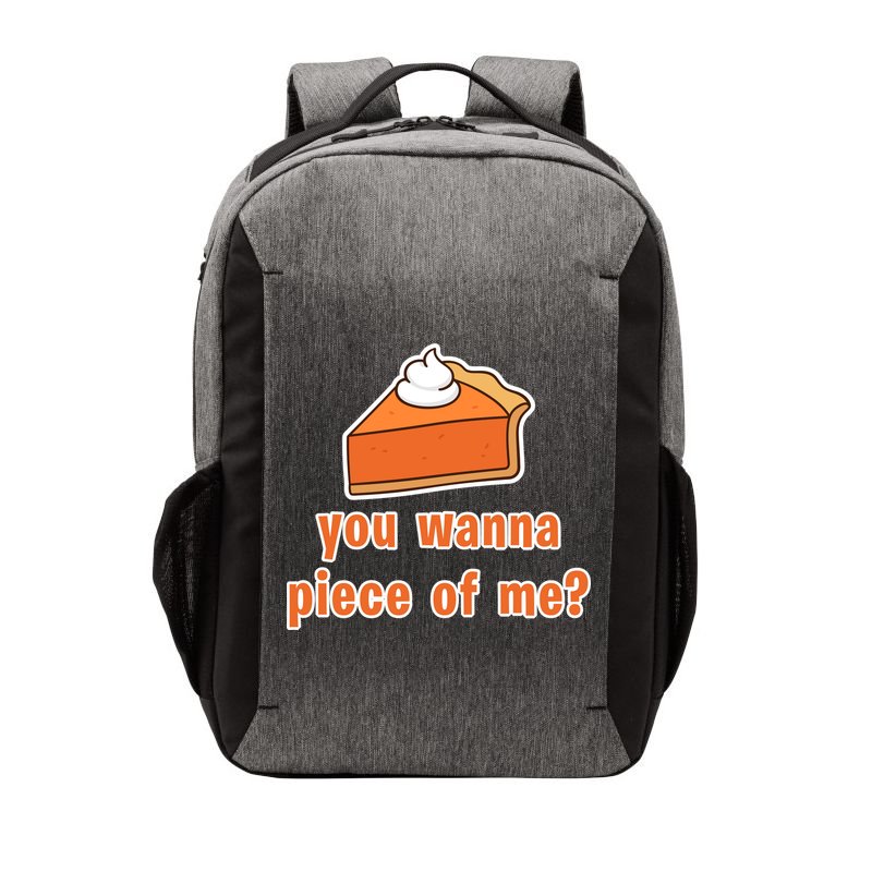 You Wanna Piece of Me Thanksgiving Pumpkin Pie Vector Backpack