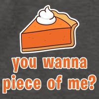You Wanna Piece of Me Thanksgiving Pumpkin Pie Vector Backpack