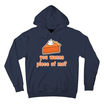 You Wanna Piece of Me Thanksgiving Pumpkin Pie Hoodie