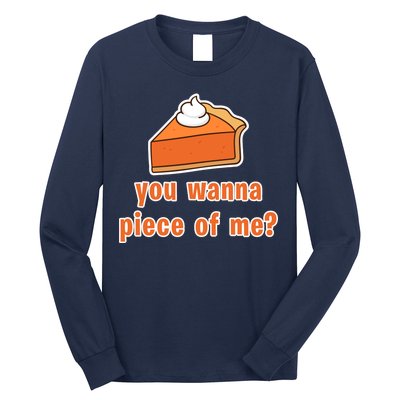 You Wanna Piece of Me Thanksgiving Pumpkin Pie Long Sleeve Shirt