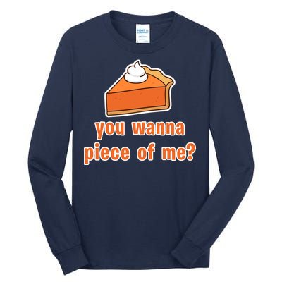 You Wanna Piece of Me Thanksgiving Pumpkin Pie Tall Long Sleeve T-Shirt