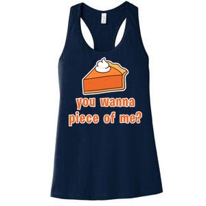 You Wanna Piece of Me Thanksgiving Pumpkin Pie Women's Racerback Tank