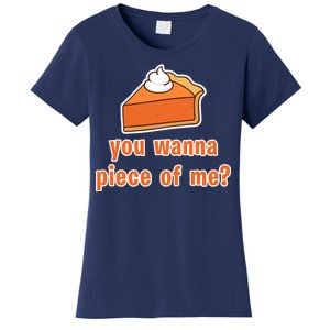 You Wanna Piece of Me Thanksgiving Pumpkin Pie Women's T-Shirt