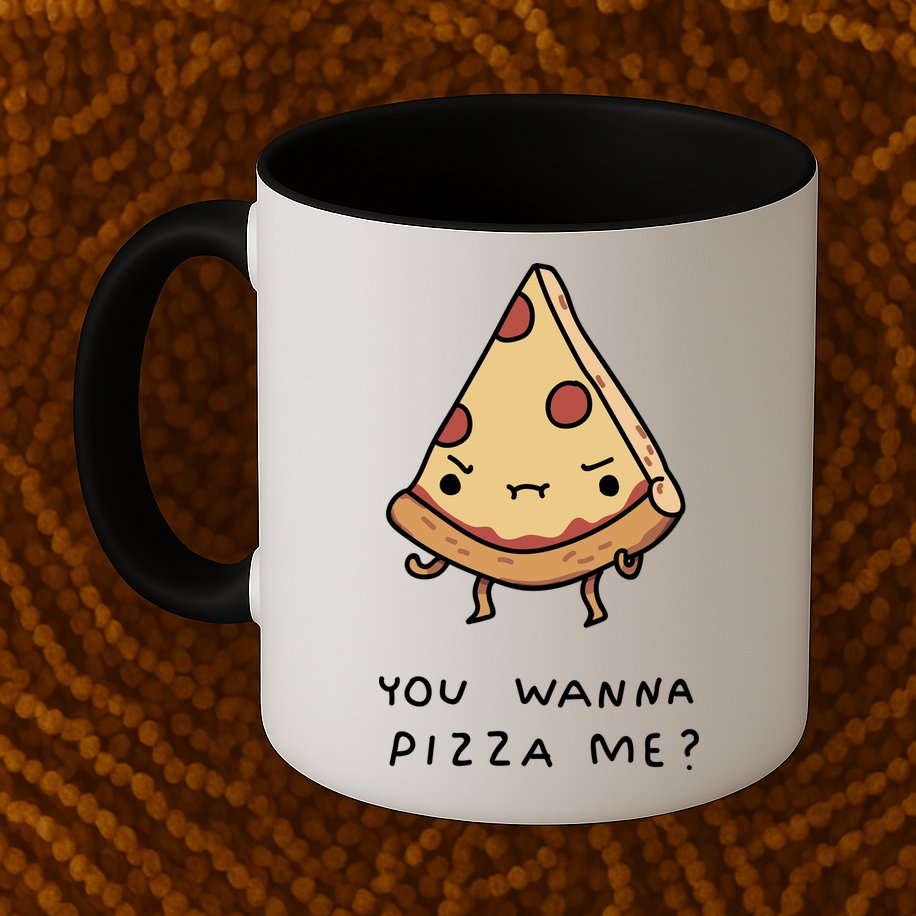 You Wanna Pizza Me? Mug