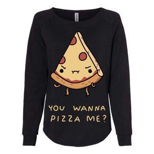 You Wanna Pizza Me? Womens California Wash Sweatshirt