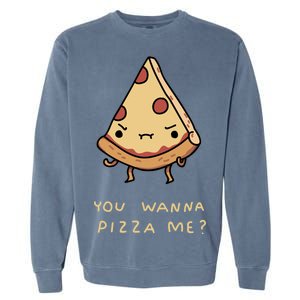 You Wanna Pizza Me? Garment-Dyed Sweatshirt