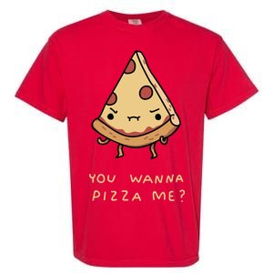 You Wanna Pizza Me? Garment-Dyed Heavyweight T-Shirt