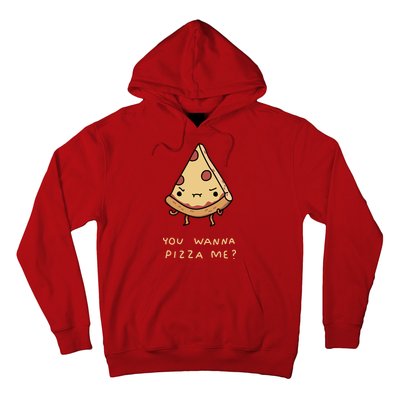 You Wanna Pizza Me? Hoodie