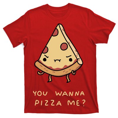 You Wanna Pizza Me? T-Shirt