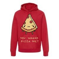 You Wanna Pizza Me? Premium Hoodie