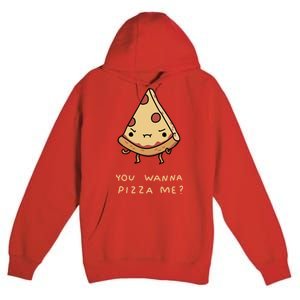 You Wanna Pizza Me? Premium Pullover Hoodie