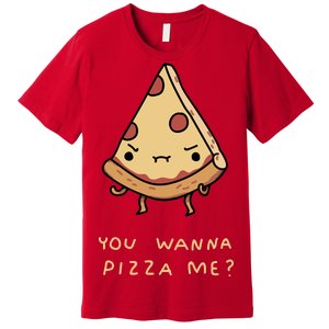 You Wanna Pizza Me? Premium T-Shirt