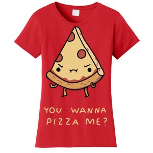 You Wanna Pizza Me? Women's T-Shirt