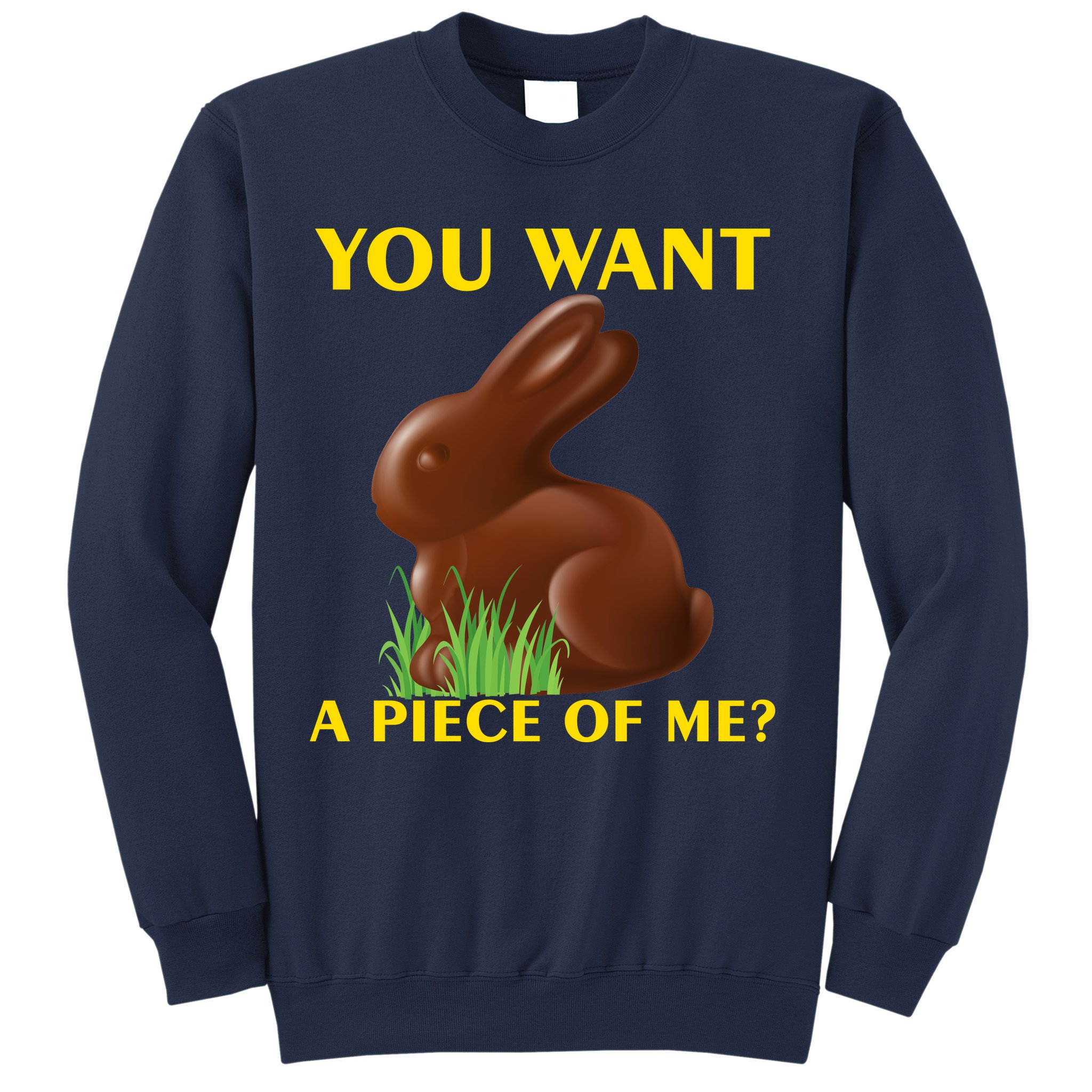 You Want A Piece Of Me? Sweatshirt