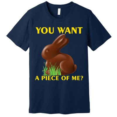 You Want A Piece Of Me? Premium T-Shirt