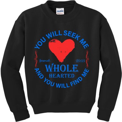 You Will Seek Me Gospel Verse Kids Sweatshirt