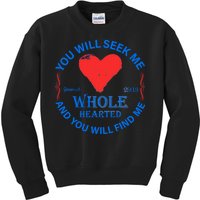 You Will Seek Me Gospel Verse Kids Sweatshirt