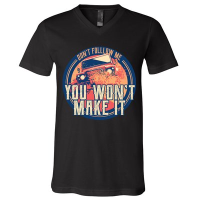 You Won't Make It Off-Roading V-Neck T-Shirt