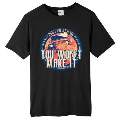 You Won't Make It Off-Roading Tall Fusion ChromaSoft Performance T-Shirt