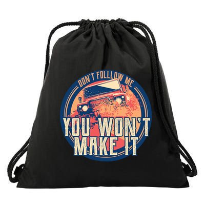 You Won't Make It Off-Roading Drawstring Bag