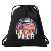 You Won't Make It Off-Roading Drawstring Bag