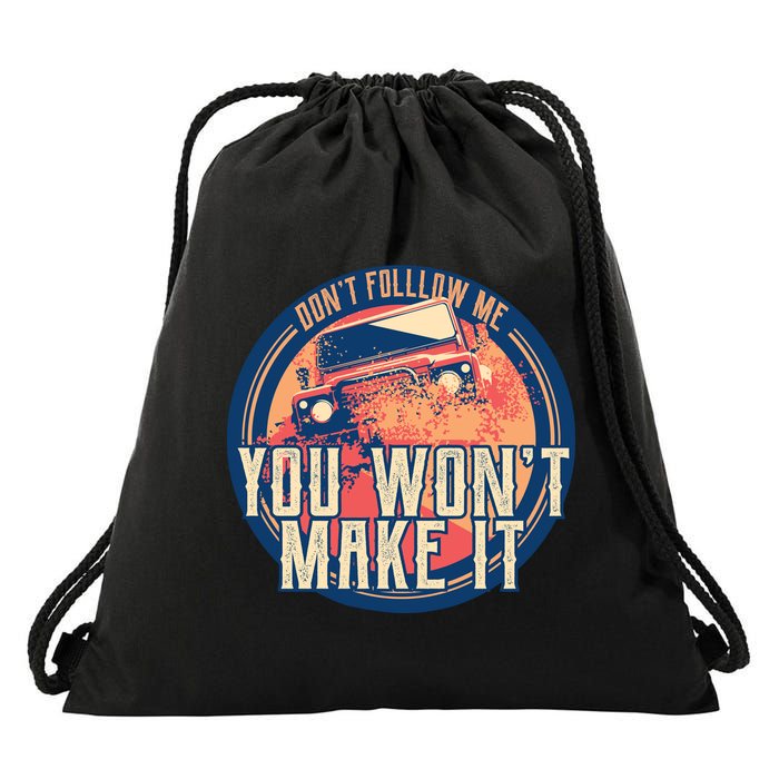 You Won't Make It Off-Roading Drawstring Bag