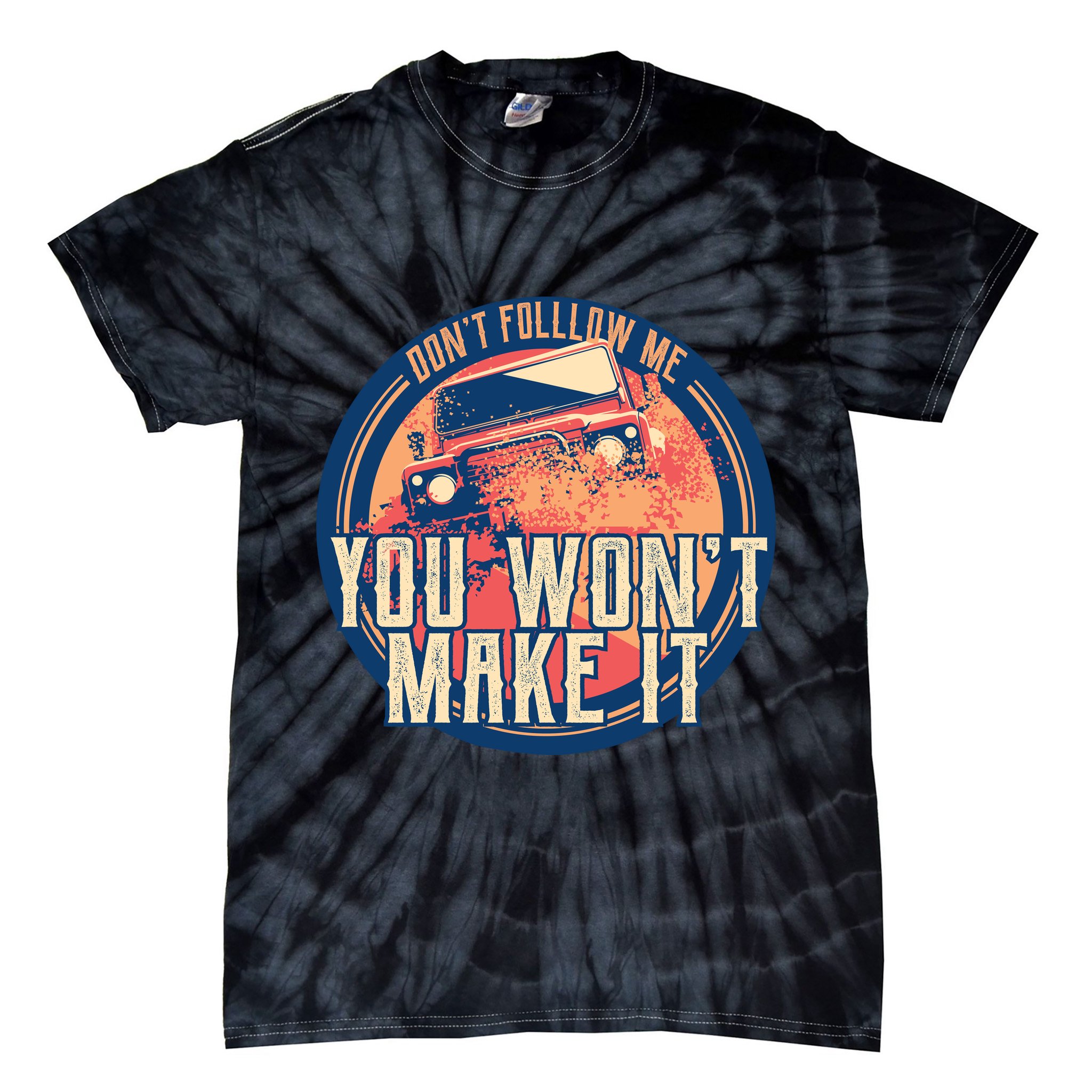 You Won't Make It Off-Roading Tie-Dye T-Shirt