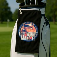 You Won't Make It Off-Roading Golf Towel
