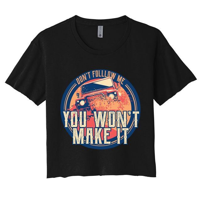 You Won't Make It Off-Roading Crop Top
