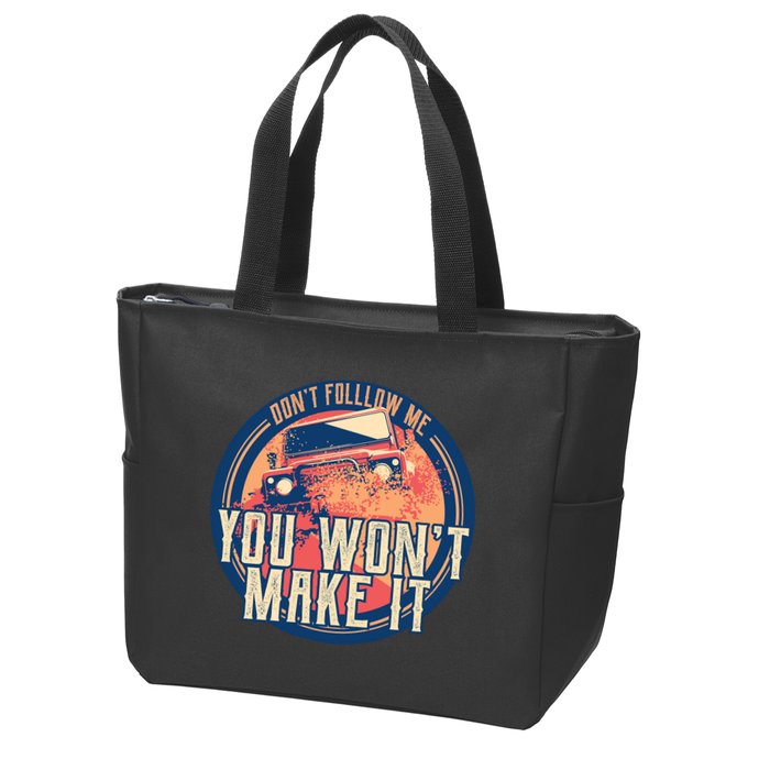 You Won't Make It Off-Roading Zip Tote Bag