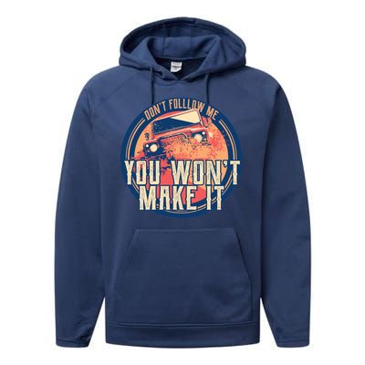 You Won't Make It Off-Roading Performance Fleece Hoodie