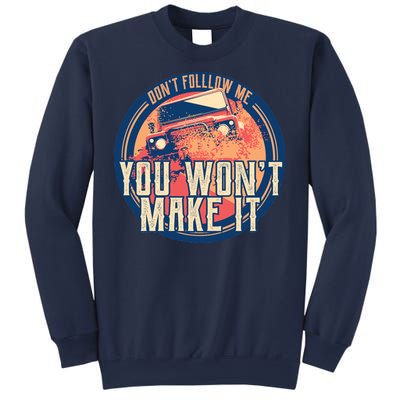 You Won't Make It Off-Roading Sweatshirt