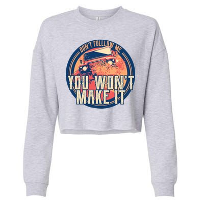 You Won't Make It Off-Roading Cropped Pullover Crew