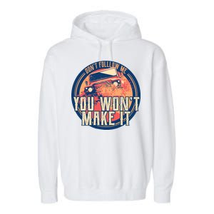 You Won't Make It Off-Roading Garment-Dyed Fleece Hoodie