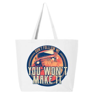 You Won't Make It Off-Roading 25L Jumbo Tote