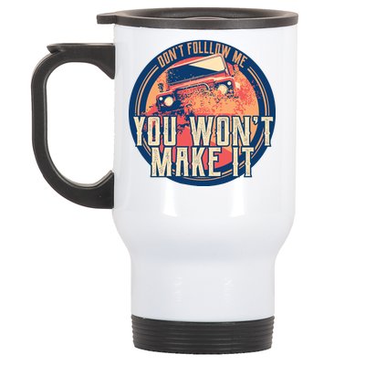 You Won't Make It Off-Roading Stainless Steel Travel Mug