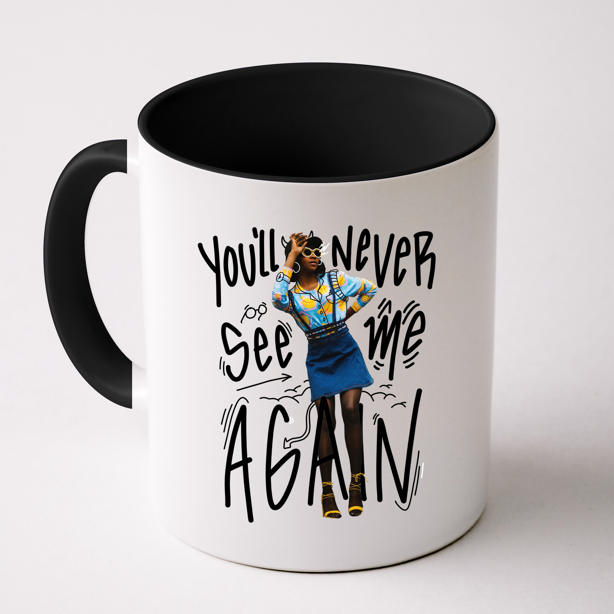 You'll Never See Me Again Girl Mug