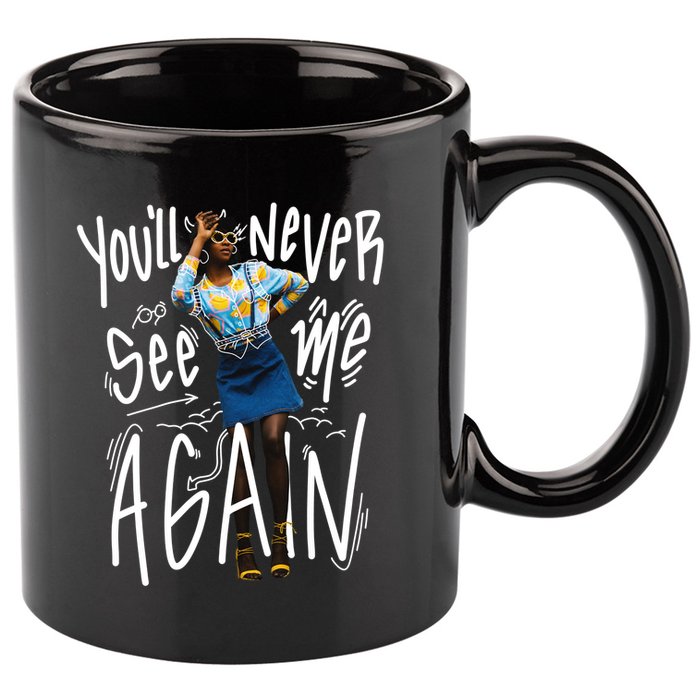 You'll Never See Me Again Girl 11oz C Handle Ceramic Mug