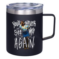You'll Never See Me Again Girl 12oz Stainless Steel Coffee Mug
